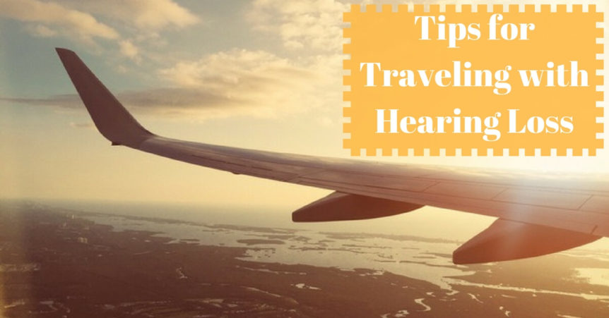 Tips for Traveling with Hearing Loss