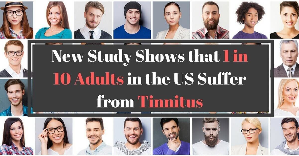 New Study Shows that 1 in 10 Adults in the US Suffer from Tinnitus