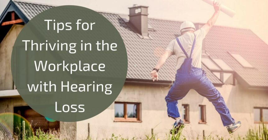 Tips for Thriving in the Workplace with Hearing Loss