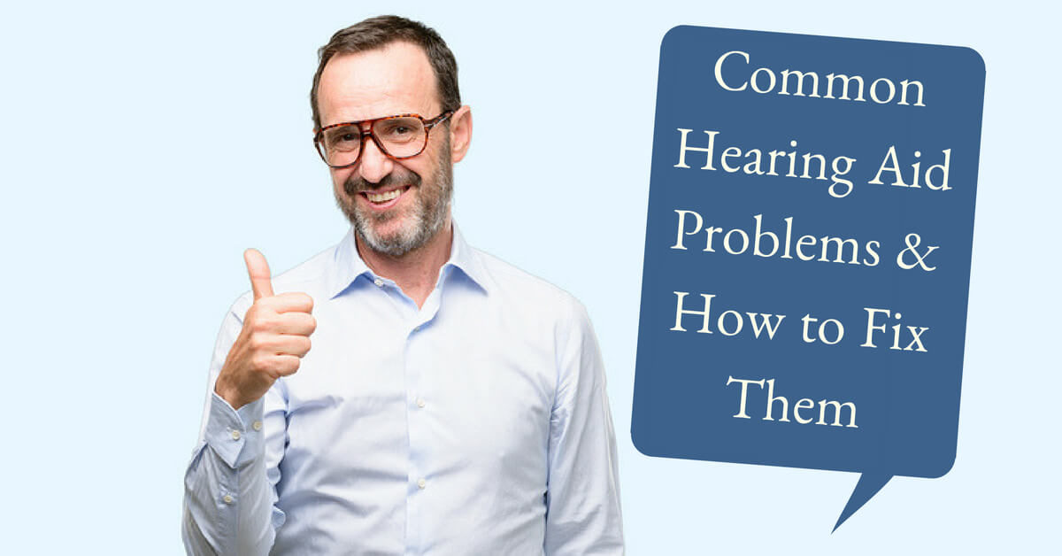 Common Hearing Aid Problems & How to Fix Them