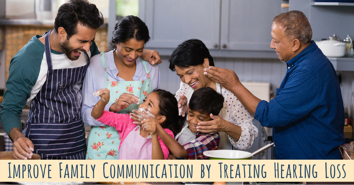 Improve Family Communication by Treating Hearing Loss